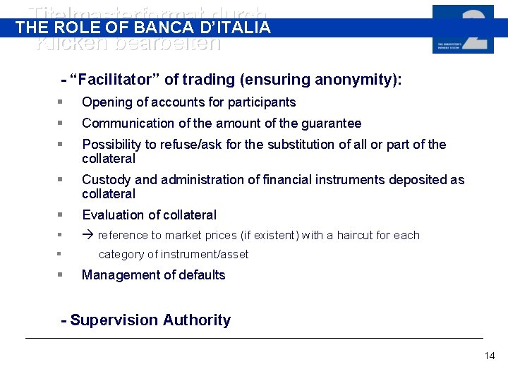 Titelmasterformat durch THE ROLE OF BANCA D’ITALIA Klicken bearbeiten - “Facilitator” of trading (ensuring