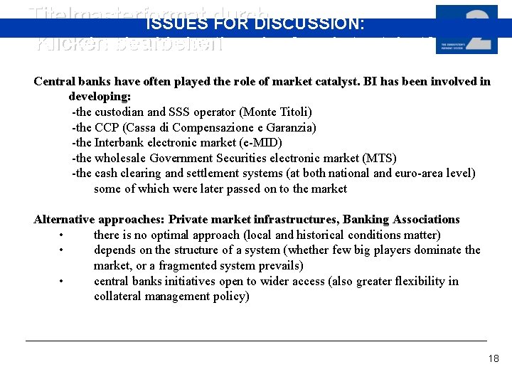 Titelmasterformat ISSUES durch FOR DISCUSSION: who bearbeiten should play the role of market catalyst?