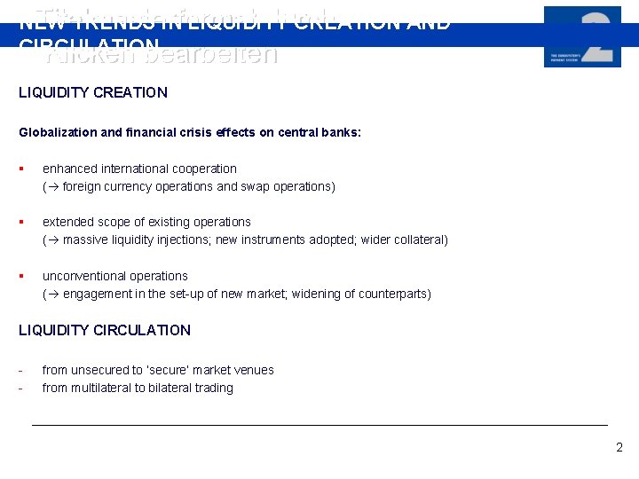 Titelmasterformat durch NEW TRENDS IN LIQUIDITY CREATION AND CIRCULATION Klicken bearbeiten LIQUIDITY CREATION Globalization