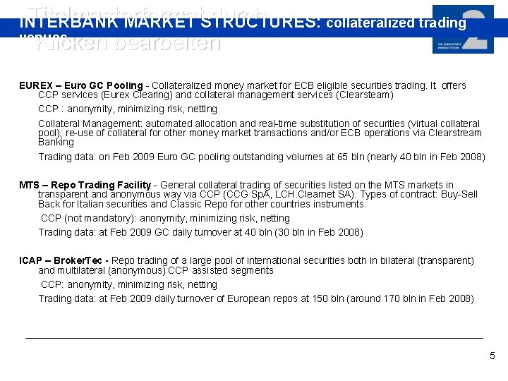 Titelmasterformat durch INTERBANK MARKET STRUCTURES: collateralized trading Klicken bearbeiten venues EUREX – Euro GC