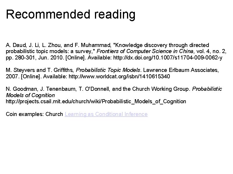 Recommended reading A. Daud, J. Li, L. Zhou, and F. Muhammad, "Knowledge discovery through