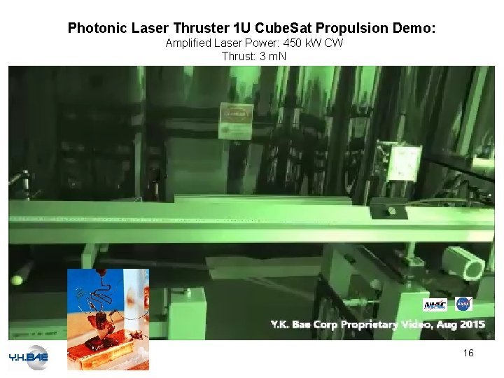 Photonic Laser Thruster 1 U Cube. Sat Propulsion Demo: Amplified Laser Power: 450 k.