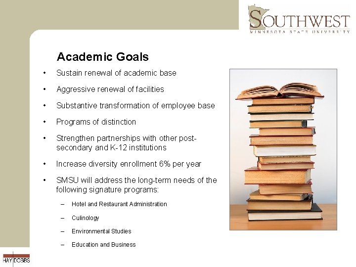 Academic Goals • Sustain renewal of academic base • Aggressive renewal of facilities •