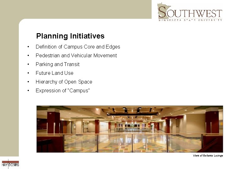Planning Initiatives • Definition of Campus Core and Edges • Pedestrian and Vehicular Movement