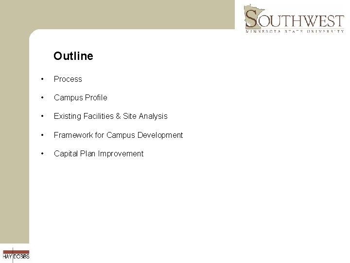 Outline • Process • Campus Profile • Existing Facilities & Site Analysis • Framework