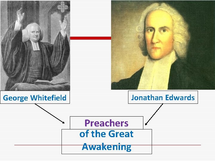 George Whitefield Jonathan Edwards Preachers of the Great Awakening 