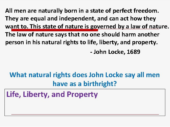 All men are naturally born in a state of perfect freedom. They are equal