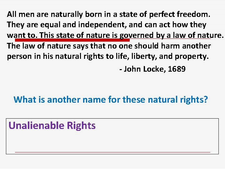 All men are naturally born in a state of perfect freedom. They are equal