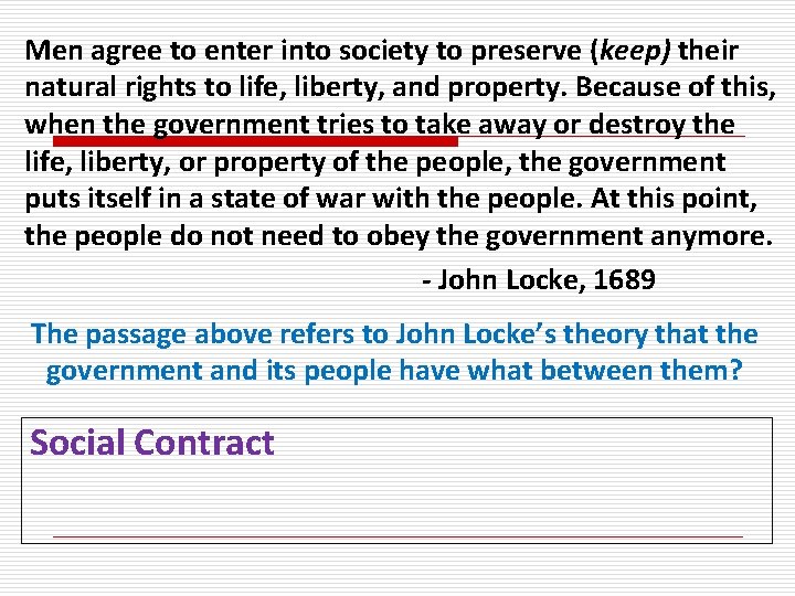 Men agree to enter into society to preserve (keep) their natural rights to life,