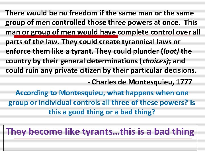 There would be no freedom if the same man or the same group of