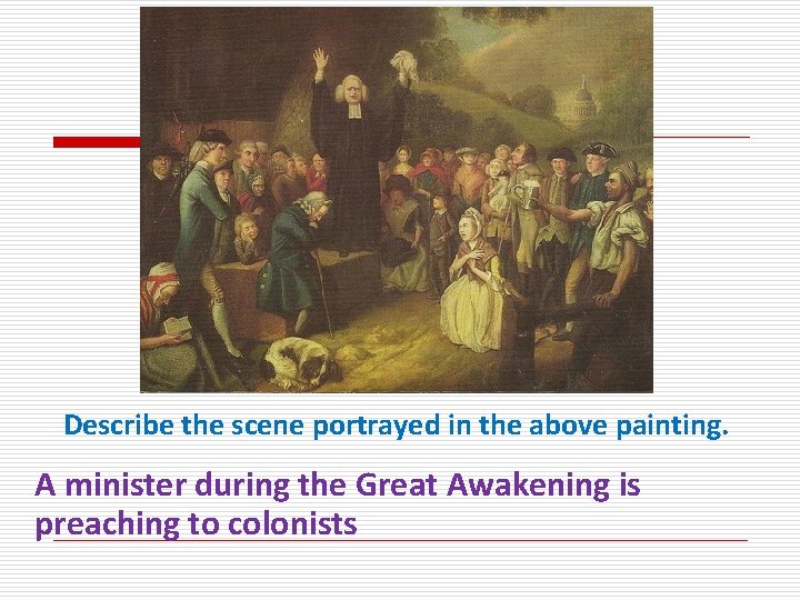 Describe the scene portrayed in the above painting. A minister during the Great Awakening