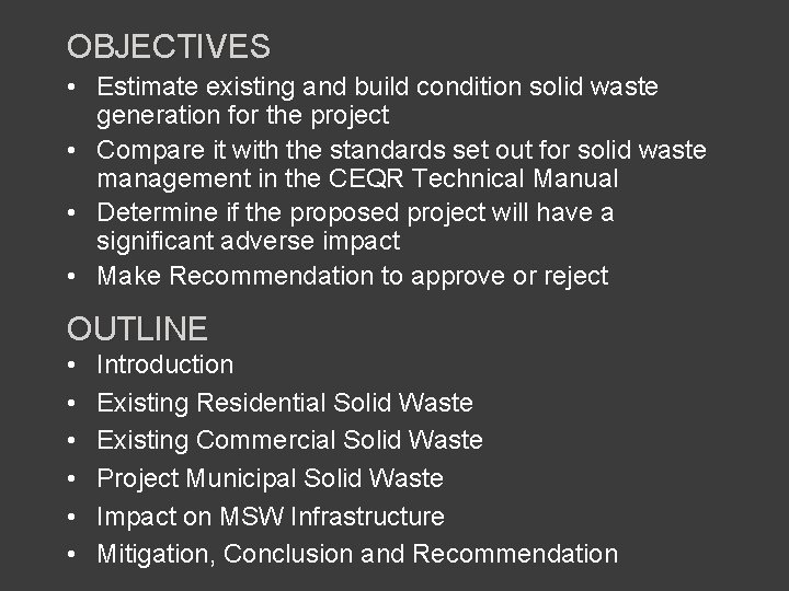 OBJECTIVES • Estimate existing and build condition solid waste generation for the project •