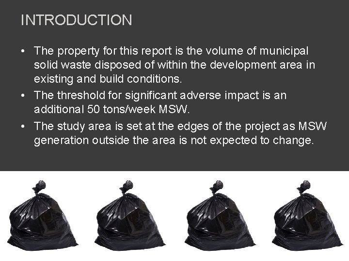 INTRODUCTION • The property for this report is the volume of municipal solid waste
