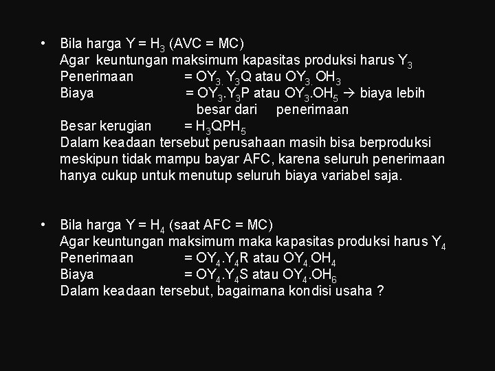  • Bila harga Y = H 3 (AVC = MC) Agar keuntungan maksimum