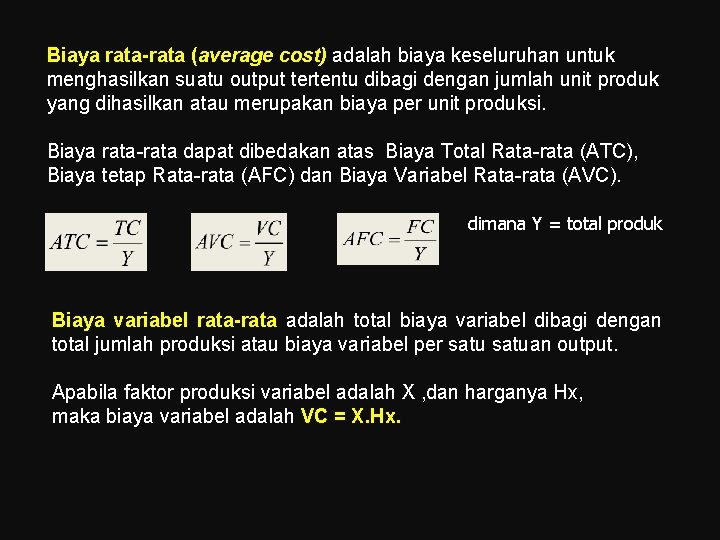 Biaya rata-rata (average cost) adalah biaya keseluruhan untuk menghasilkan suatu output tertentu dibagi dengan