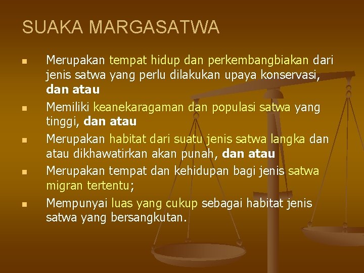 SUAKA MARGASATWA n n n Merupakan tempat hidup dan perkembangbiakan dari jenis satwa yang