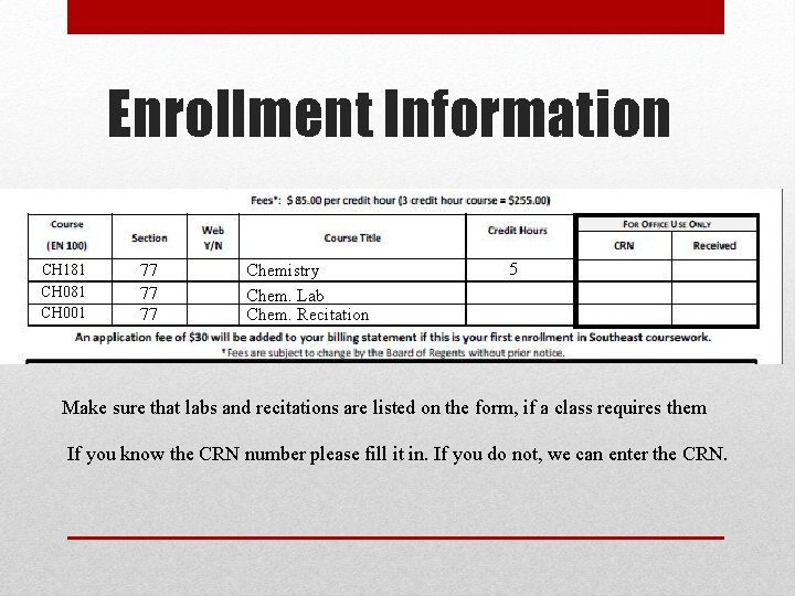 Enrollment Information CH 181 CH 001 77 77 77 Chemistry Chem. Lab Chem. Recitation