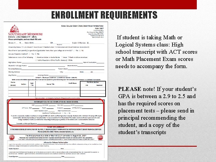 ENROLLMENT REQUIREMENTS If student is taking Math or Logical Systems class: High school transcript
