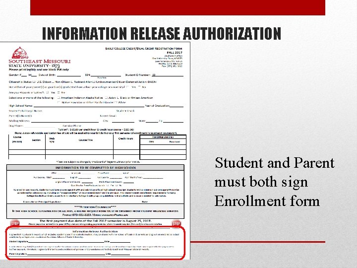 INFORMATION RELEASE AUTHORIZATION Student and Parent must both sign Enrollment form 