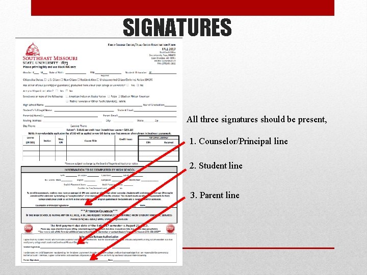 SIGNATURES All three signatures should be present, 1. Counselor/Principal line 2. Student line 3.