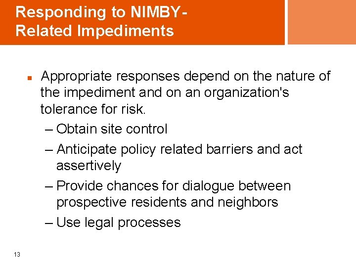 Responding to NIMBYRelated Impediments n 13 Appropriate responses depend on the nature of the