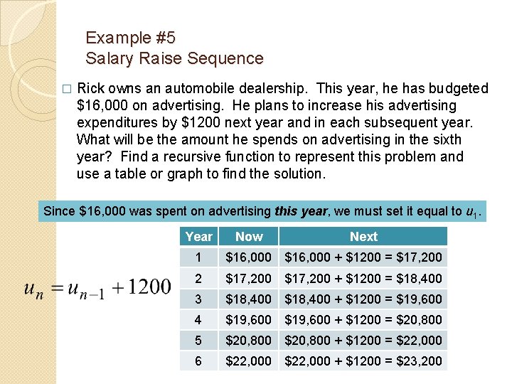 Example #5 Salary Raise Sequence � Rick owns an automobile dealership. This year, he