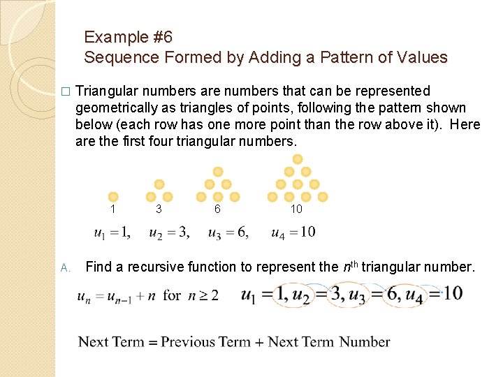 Example #6 Sequence Formed by Adding a Pattern of Values � Triangular numbers are