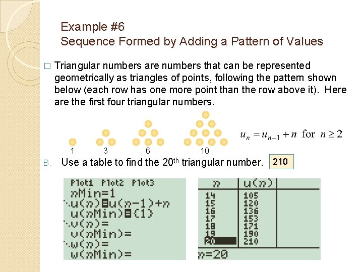 Example #6 Sequence Formed by Adding a Pattern of Values � Triangular numbers are