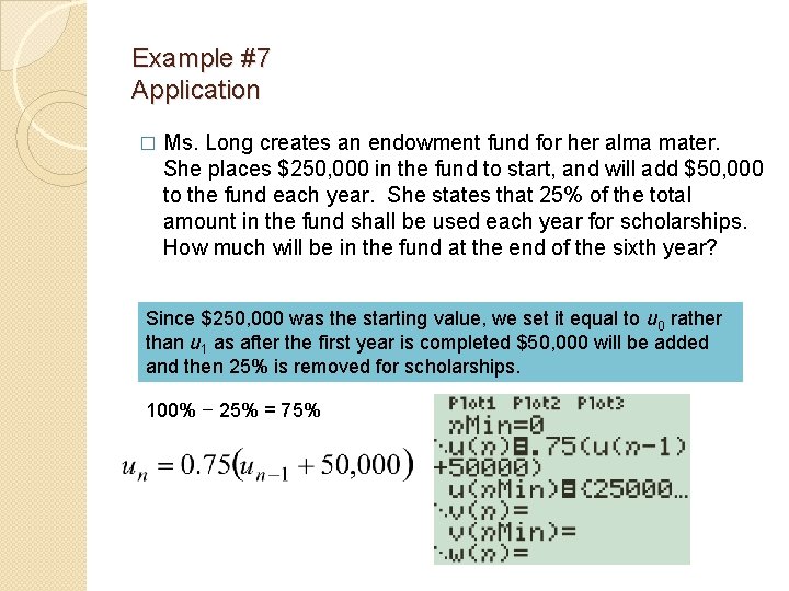 Example #7 Application � Ms. Long creates an endowment fund for her alma mater.
