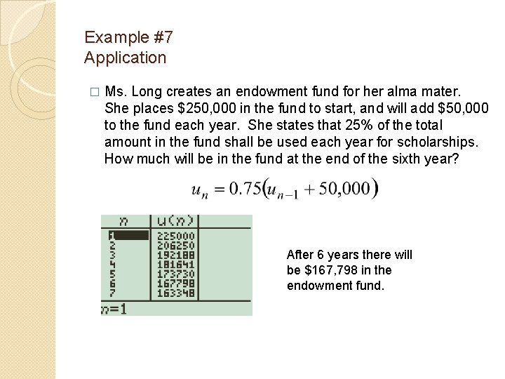 Example #7 Application � Ms. Long creates an endowment fund for her alma mater.