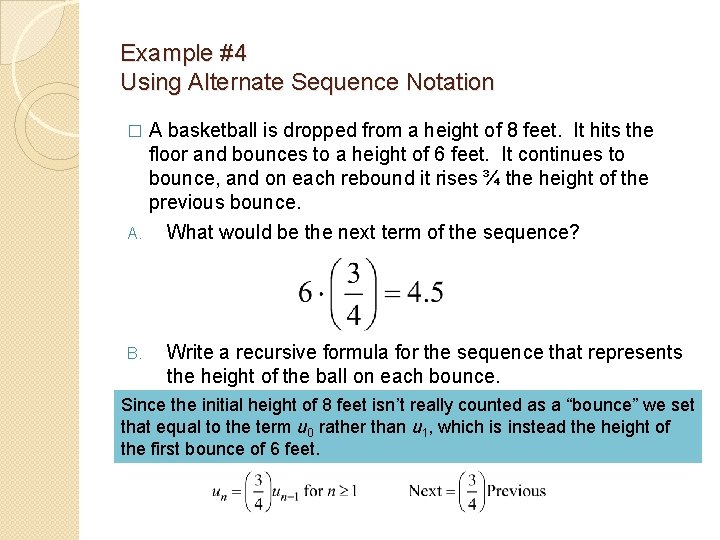 Example #4 Using Alternate Sequence Notation A basketball is dropped from a height of