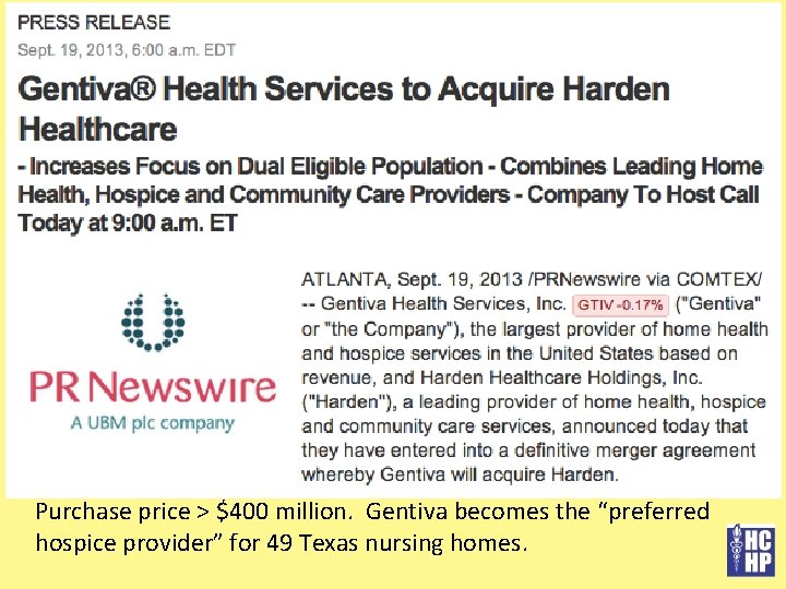 Purchase price > $400 million. Gentiva becomes the “preferred hospice provider” for 49 Texas