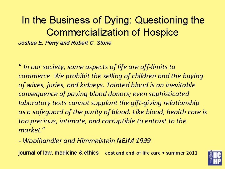 In the Business of Dying: Questioning the Commercialization of Hospice Joshua E. Perry and