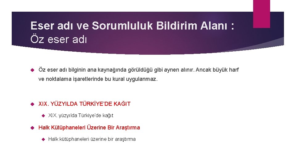 Eser adı ve Sorumluluk Bildirim Alanı : Öz eser adı bilginin ana kaynağında görüldüğü