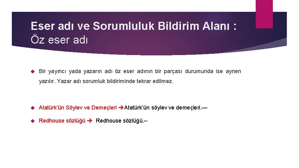 Eser adı ve Sorumluluk Bildirim Alanı : Öz eser adı Bir yayıncı yada yazarın