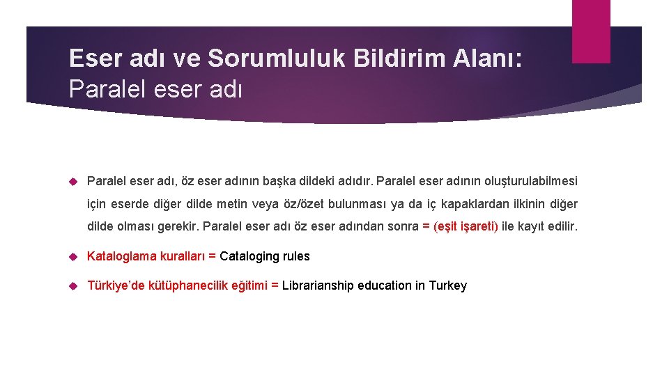 Eser adı ve Sorumluluk Bildirim Alanı: Paralel eser adı, öz eser adının başka dildeki