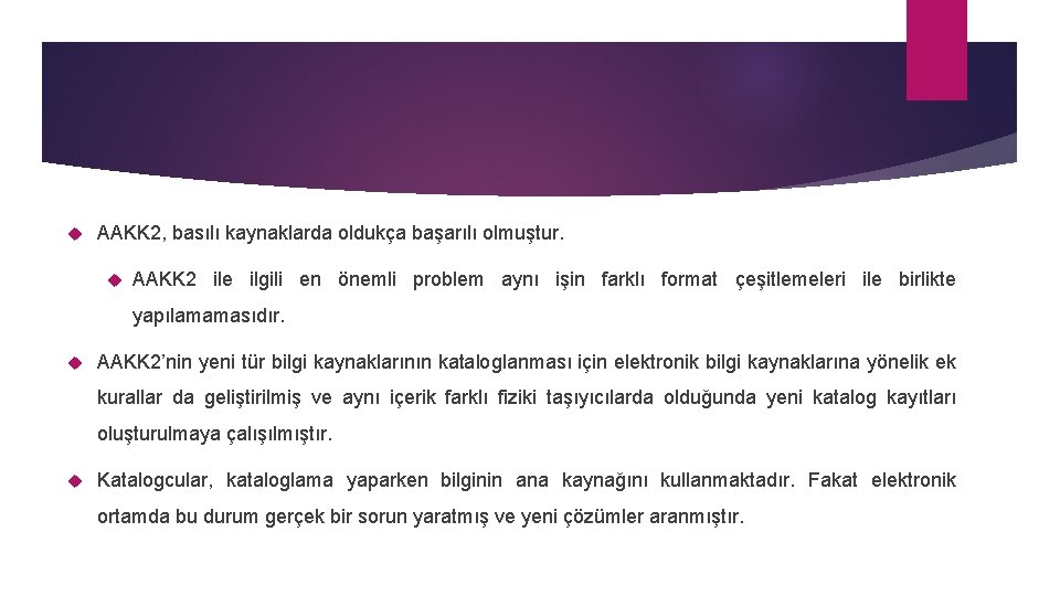  AAKK 2, basılı kaynaklarda oldukça başarılı olmuştur. AAKK 2 ile ilgili en önemli