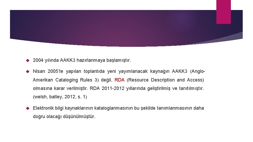  2004 yılında AAKK 3 hazırlanmaya başlamıştır. Nisan 2005’te yapılan toplantıda yeni yayımlanacak kaynağın