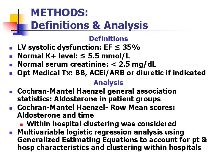 METHODS: Definitions & Analysis n n n n Definitions LV systolic dysfunction: EF ≤