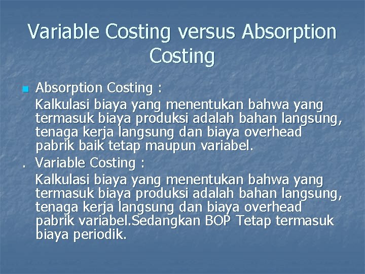 Variable Costing versus Absorption Costing : Kalkulasi biaya yang menentukan bahwa yang termasuk biaya