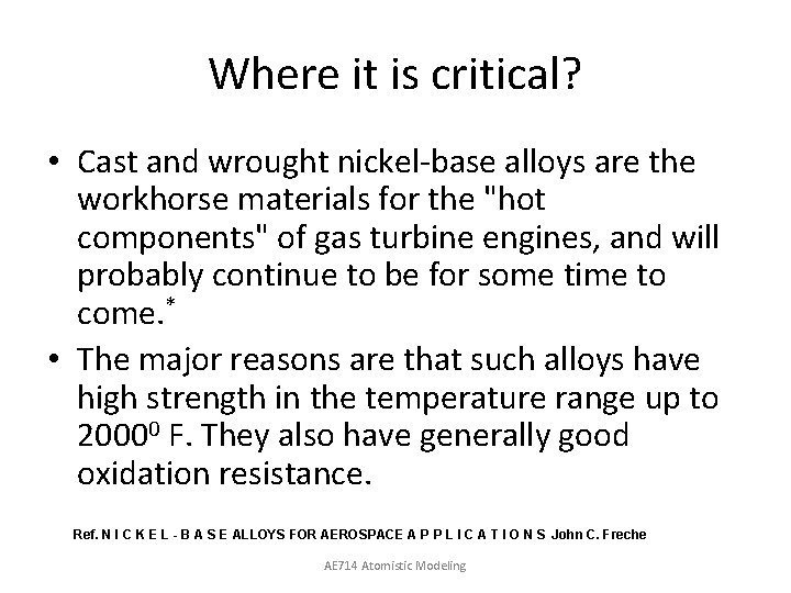 Where it is critical? • Cast and wrought nickel-base alloys are the workhorse materials