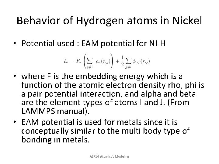 Behavior of Hydrogen atoms in Nickel • Potential used : EAM potential for NI-H