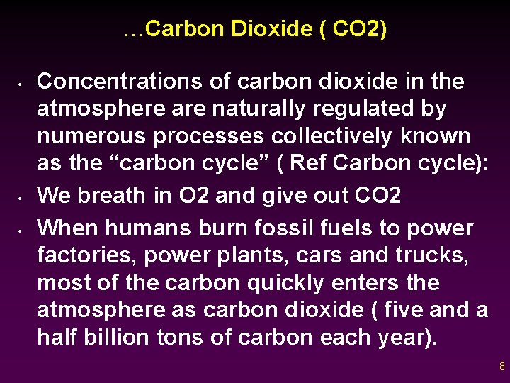 …Carbon Dioxide ( CO 2) • • • Concentrations of carbon dioxide in the