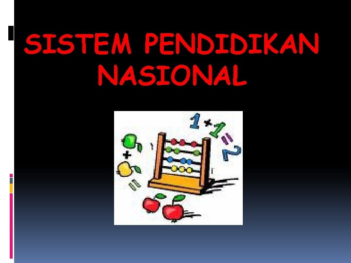 SISTEM PENDIDIKAN NASIONAL 