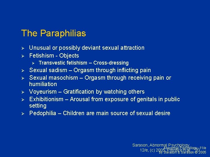 The Paraphilias Ø Ø Unusual or possibly deviant sexual attraction Fetishism - Objects Ø