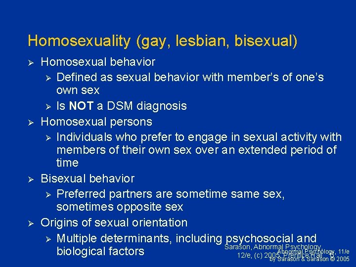 Homosexuality (gay, lesbian, bisexual) Ø Ø Homosexual behavior Ø Defined as sexual behavior with