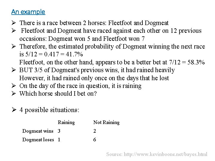 An example Ø There is a race between 2 horses: Fleetfoot and Dogmeat Ø