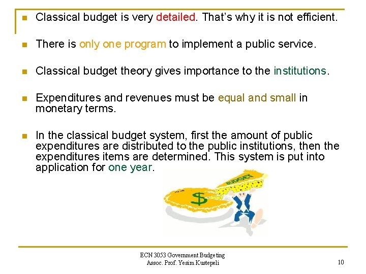 n Classical budget is very detailed. That’s why it is not efficient. n There n Classical budget is very detailed. That’s why it is not efficient. n There