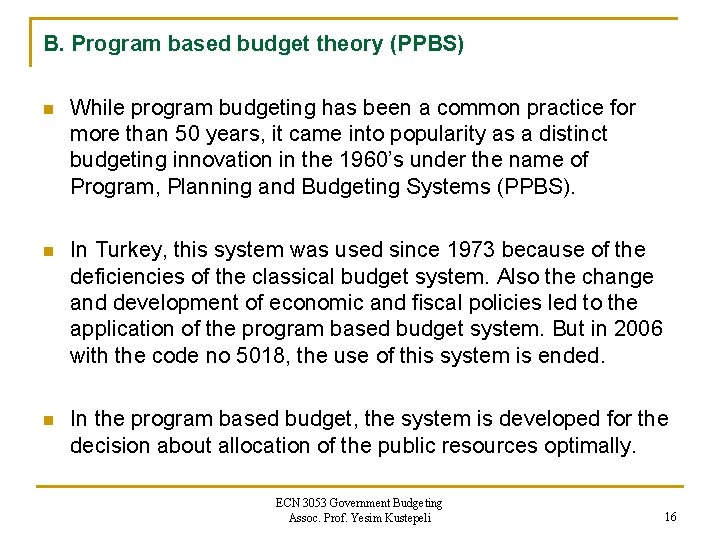 B. Program based budget theory (PPBS) n While program budgeting has been a common B. Program based budget theory (PPBS) n While program budgeting has been a common
