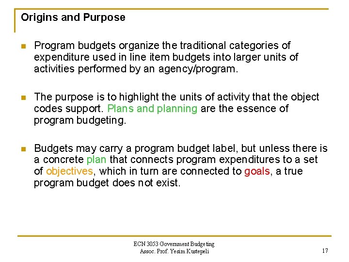 Origins and Purpose n Program budgets organize the traditional categories of expenditure used in Origins and Purpose n Program budgets organize the traditional categories of expenditure used in